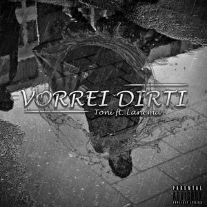 Vorrei Dirti (feat. Lanema) [Explicit]