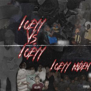 Iceyy Vs Iceyy (Explicit)