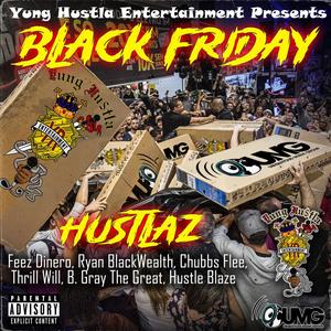 Black Friday (feat. Ryan BlackWealth, Chubbs Flee, Thrill Will, B. Gray The Great & Hustle Blaze) [Explicit]