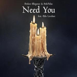 Need You (feat. Eda Lovelace)