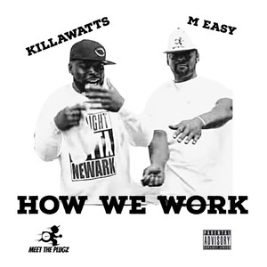 How We Work(feat. Killawatts) (Explicit)