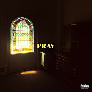 Pray (Explicit)