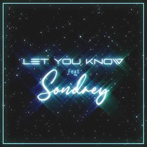 let you know (feat. sondrey)