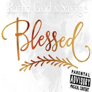 Blessed (feat. Savvge) (Explicit)