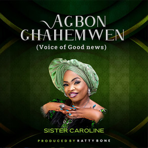 Agbon Ghahemwen (Voice of Good News)