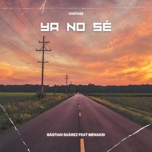 Ya no sé (feat. MenaKid) [Explicit]