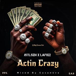 Acting Crazy (feat. Laf822) (Explicit)