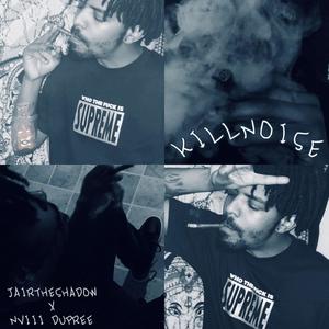 KillNoise (feat. JairTheShadow) (Explicit)