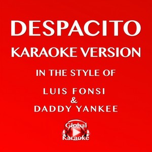 Despacito (In the Style of Luis Fonsi & Daddy Yankee|Karaoke Version)