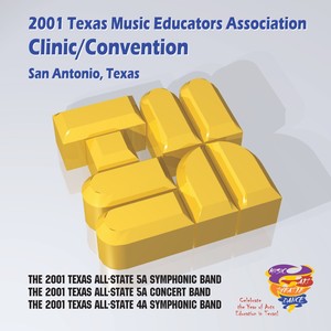 2001 Texas Music Educators Association (Tmea) : All-State 5a Symphonic Band, All-State 5a Concert Band and All-State 4a Symphonic Band