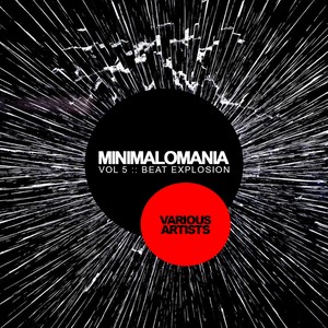 Minimalomania, Vol. 5: Beat Explosion