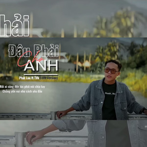 Đâu Phải Cho Anh (Lofi Version)
