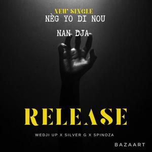 NÈG YO DI NOU NAN DJA (feat. WEDJI UP , SILVER G & SPINOZA) [Explicit]