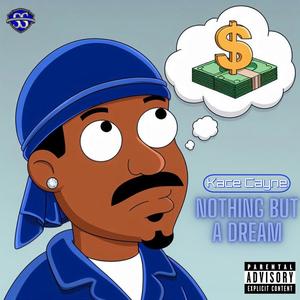 Nothing But A Dream (Explicit)