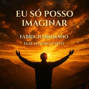 Eu Só Posso Imaginar (feat. Heloísa Sarto)