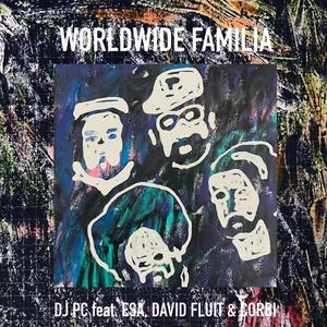 Worldwide Familia (feat. Esa AKA El Presidente, David Fluit & Corbi) [Explicit]