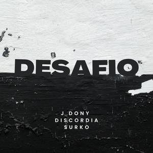 DESAFIO (feat. SURKO & DISCORDIA MC) [Explicit]