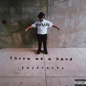 Throw me a hand (Explicit)