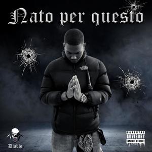 Nato Per Questo (Explicit)