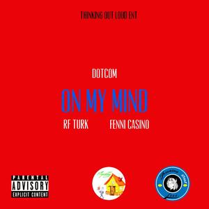 On My Mind (feat. RF Turk & Fenni Casino) [Explicit]