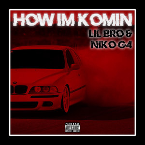 How Im Komin (Explicit)