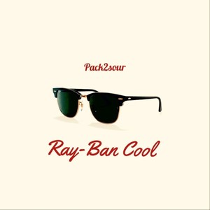 Ray Ban Cool (Explicit)
