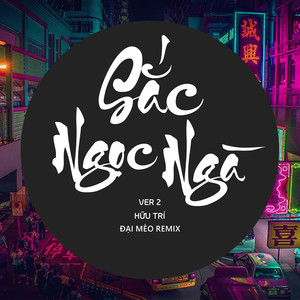 Sắc Ngọc Ngà (Đại Mèo Remix Ver 2)