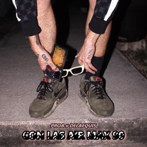 CON LAS AIR MAX 90 (feat. DELAEQUIS) (Explicit)
