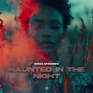 Denis Efremov - Haunted In The Night