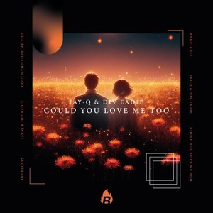 Could You Love Me Too