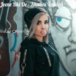 Jeene Bhi De - Shalini Vaidya