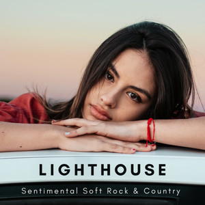Lighthouse - Sentimental Soft Rock & Country