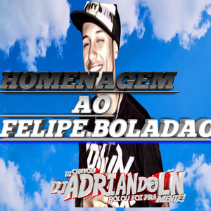 HOMENAGEM AO FELIPE BOLADAO (Explicit)