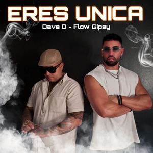 ERES UNICA (feat. Flow gipsy)
