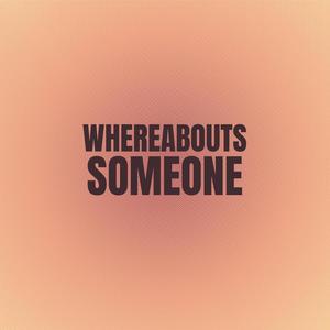 Whereabouts Someone