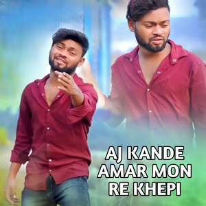 Aj Kande Amar Mon Re Khepi