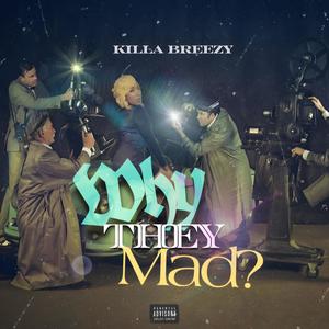 Why They Mad ? (Explicit)