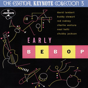 Early BeBop: The Essential Keynote Collection 3