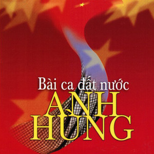 Bài Ca Đất Nước Anh Hùng