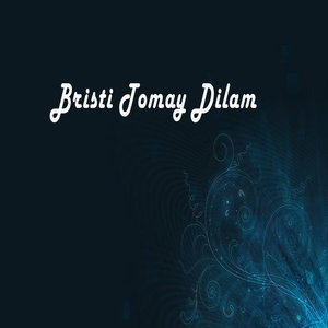 Bristi Tomay Dilam