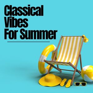 Classical Vibes For Summer