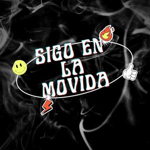 SIGO EN LA MOVIDA (feat. Exxy Sixx)