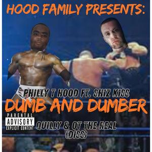 Dumb And Dumber (Diss) Quilly & OT The Real (feat. Shiz Kiss) (Explicit)