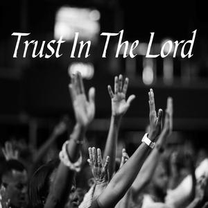 Trust In The Lord