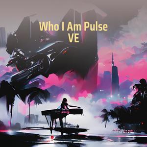 Who I Am Pulse Ve