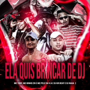 Ela Quis Brinca de Dj (Explicit)