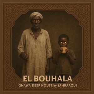 El Bouhala – Gnawa Deep House
