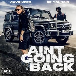 Aint Goin Back (Explicit)