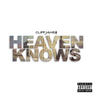 Heaven Knows (Explicit)