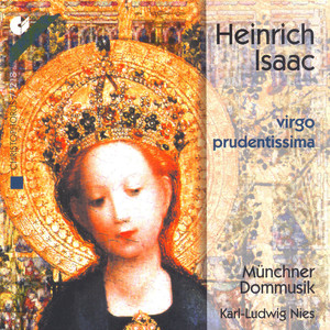 Isaac: Missa Virgo Prudentissima / Virgo Prudentissima / Optime Pastor / A La Battaglia / Virgo Prud